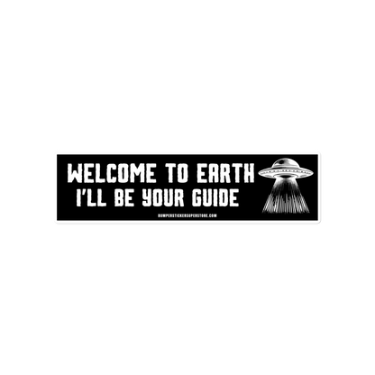 Welcome to earth i'll be your guide. Viral T-Shirt - Bumper Sticker Superstore - Funner T-Shirt - LIfestyle Apparel Bray Bumpnds