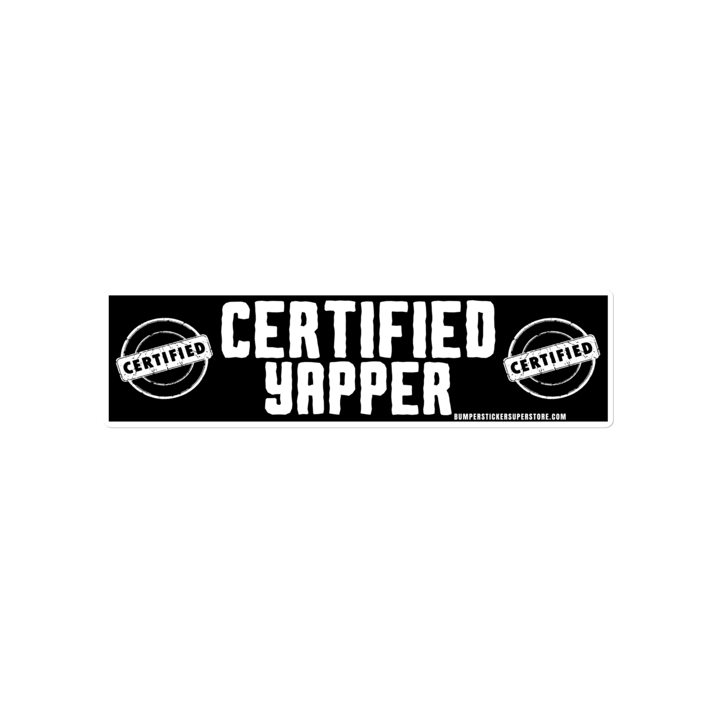 Certified Yapper. Viral Bumper Sticker - Bumper Sticker Superstore - Funny Bumper Sticker - LIfestyle Apparel Brands