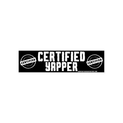 Certified Yapper. Viral Bumper Sticker - Bumper Sticker Superstore - Funny Bumper Sticker - LIfestyle Apparel Brands