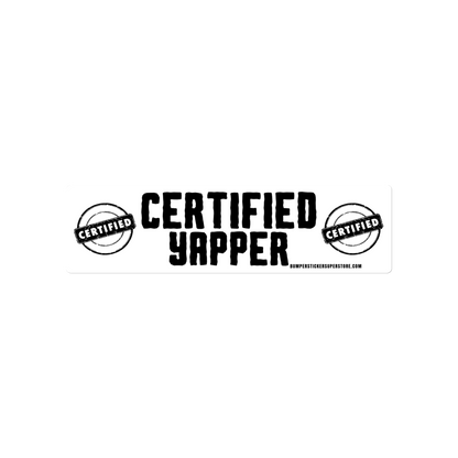 Certified Yapper. Viral Bumper Sticker - Bumper Sticker Superstore - Funny Bumper Sticker - LIfestyle Apparel Brands