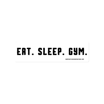 Eat. Sleep. Gym. Viral Bumper Sticker - Bumper Sticker Superstore - Funny Bumper Sticker - LIfestyle Apparel Brands