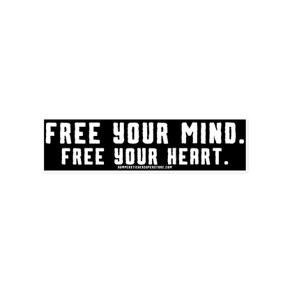 Free Your MInd. Free Your Heart. Viral Bumper Sticker - Motivational Bumper Sticker - Bumper Sticker Superstore - Funny Bumper Sticker - LIfestyle Apparel Brands