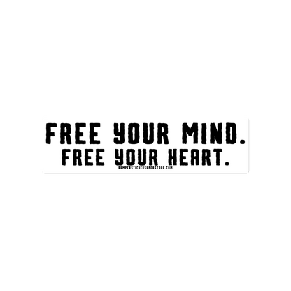 Free Your Mind. Free Your Heart. Viral Bumper Sticker - Motivational Bumper Sticker - Bumper Sticker Superstore - Funny Bumper Sticker - LIfestyle Apparel Brands