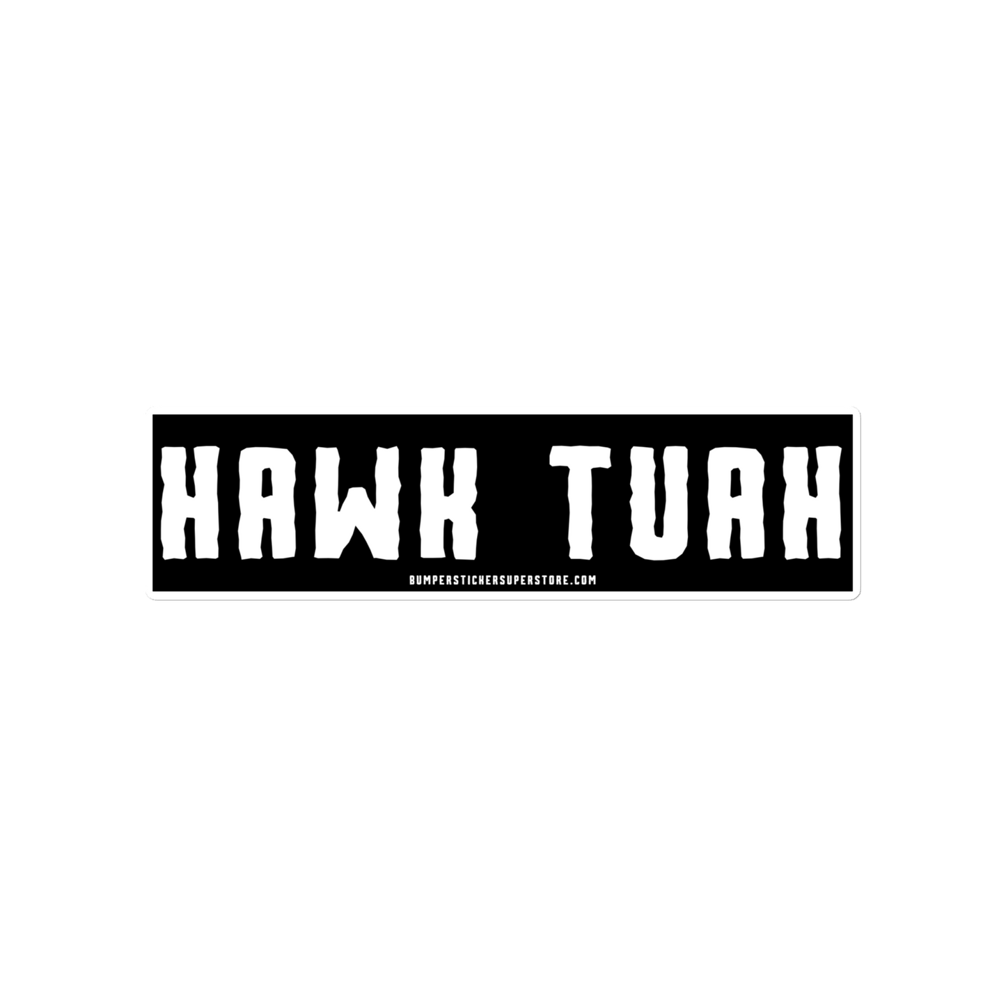 Hawk Tuah - Viral Bumper Sticker - Bumper Sticker Superstore - Funny Bumper Sticker - LIfestyle Apparel Brands