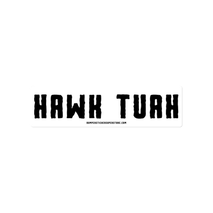 Hawk Tuah - Viral Bumper Sticker - Bumper Sticker Superstore - Funny Bumper Sticker - LIfestyle Apparel Brands