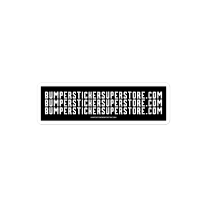 Bumperstickersuperstore.com - Viral Bumper Sticker - Funny Bumper Sticker - LIfestyle Apparel Brands