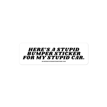 Here's a stupid bumper sticker for my stupid car. Viral Bumper Sticker - Bumper Sticker Superstore - Funny Bumper Sticker - LIfestyle Apparel Brands