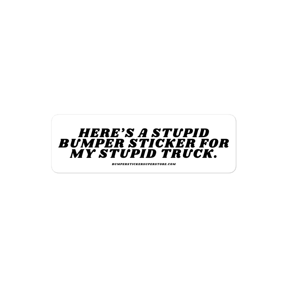 Here's a stupid bumper sticker for my stupid truck. Viral Bumper Sticker - Bumper Sticker Superstore - Funny Bumper Sticker - LIfestyle Apparel Brands