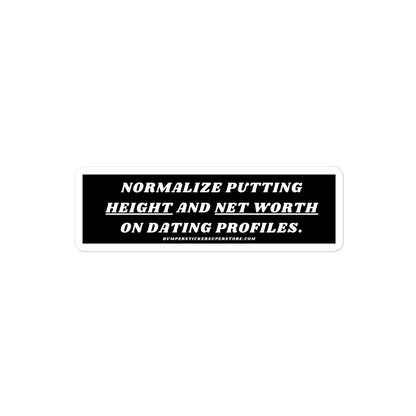 Normalize putting height and net worth in dating profiles. Viral Bumper Sticker - Bumper Sticker Superstore - Funny Bumper Sticker - LIfestyle Apparel Brands