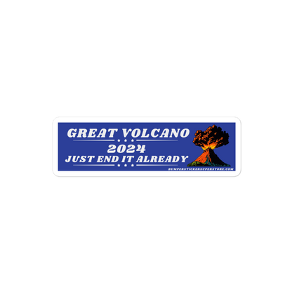 Great volcano 2024 Just end it already. Viral Bumper Sticker - Bumper Sticker Superstore - Funny Bumper Sticker - LIfestyle Apparel Brands