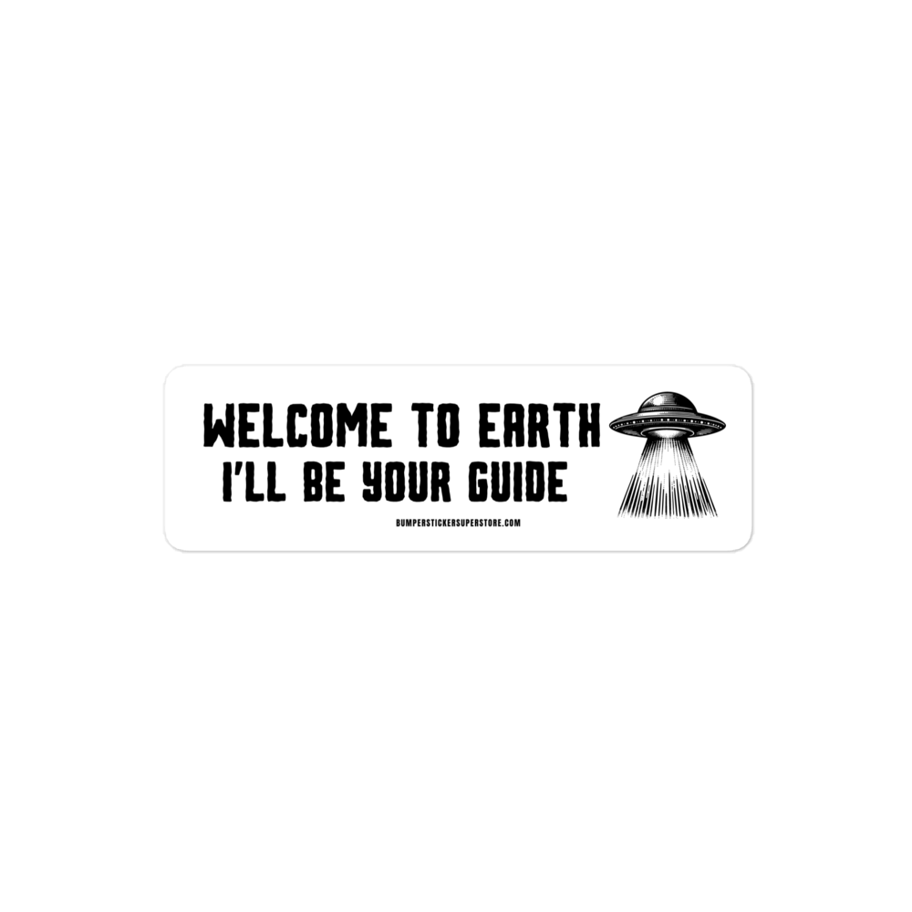 Welcome to earth. I'll be your guide. Viral T-Shirt - Bumper Sticker Superstore - Funny T-Shirt LIfestyle Apparel Brands