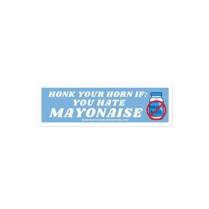 Honk your horn if you hate mayonaise. Viral Bumper Sticker - Bumper Sticker Superstore - Funny Bumper Sticker - LIfestyle Apparel Brands