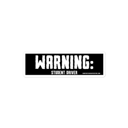 Warning: Student driver. Viral Bumper Sticker - Bumper Sticker Superstore - Funny Bumper Sticker - LIfestyle Apparel Brands