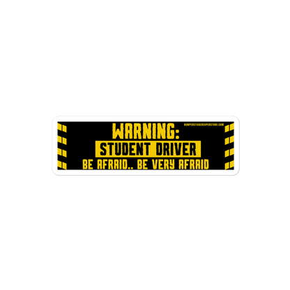 Warning: Be afraid.. Be very afraid. Viral Bumper Sticker - Bumper Sticker Superstore - Funny Bumper Sticker - LIfestyle Apparel Brands