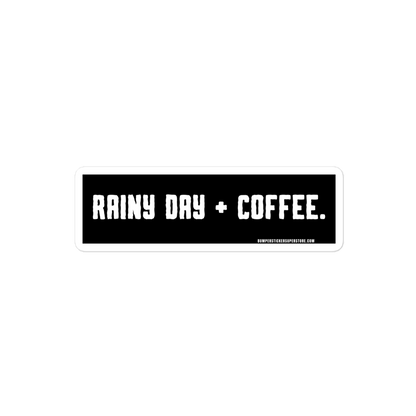 Rainy Day + Coffee. Viral Bumper Sticker - Bumper Sticker Superstore - Funny Bumper Sticker - LIfestyle Apparel Brands