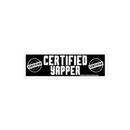 Certified Yapper. Viral Bumper Sticker - Bumper Sticker Superstore - Funny Bumper Sticker - LIfestyle Apparel Brands