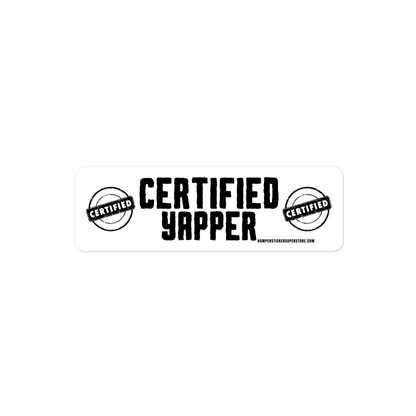 Certified Yapper. Viral Bumper Sticker - Bumper Sticker Superstore - Funny Bumper Sticker - LIfestyle Apparel Brands