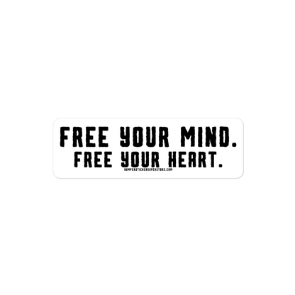 Free Your Mind. Free Your Heart. Viral Bumper Sticker - Motivational Bumper Sticker - Bumper Sticker Superstore - Funny Bumper Sticker - LIfestyle Apparel Brands