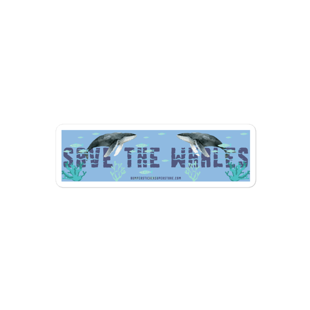 Save the Whales. Viral Bumper Sticker - Bumper Sticker Superstore - Funny Bumper Sticker - LIfestyle Apparel Brands