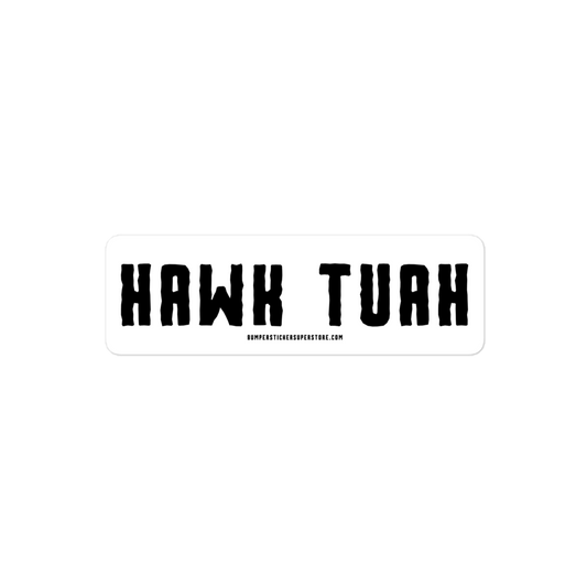 Hawk Tuah - Viral Bumper Sticker - Bumper Sticker Superstore - Funny Bumper Sticker - LIfestyle Apparel Brands