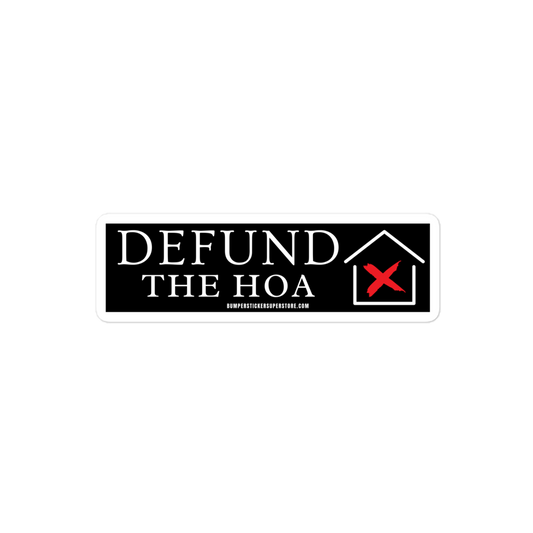 Defund the HOA - Home Owners Association Bumper Sticker - Funny Bumper Sticker - Viral Bumper Sticker - 4x4 Truck Sticker - Bumper Sticker Superstore - Funny Bumper Sticker - LIfestyle Apparel Brands