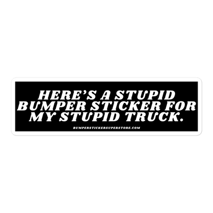 Here's a stupid bumper sticker for my stupid truck. Viral Bumper Sticker - Bumper Sticker Superstore - Funny Bumper Sticker - LIfestyle Apparel Brands