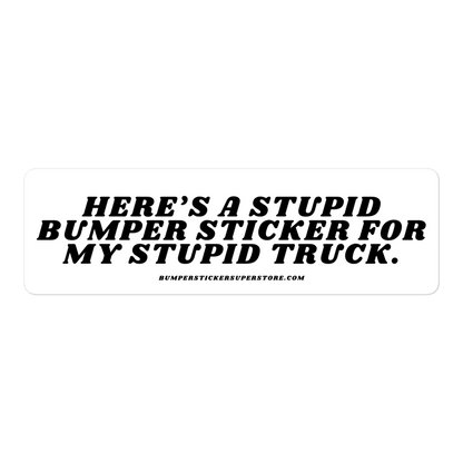 Here's a stupid bumper sticker for my stupid truck. Viral Bumper Sticker - Bumper Sticker Superstore - Funny Bumper Sticker - LIfestyle Apparel Brands