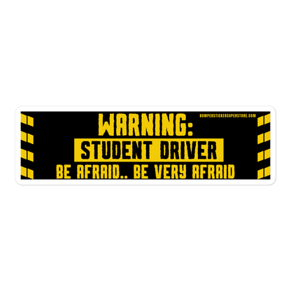 Warning: Be afraid.. Be very afraid. Viral Bumper Sticker - Bumper Sticker Superstore - Funny Bumper Sticker - LIfestyle Apparel Brands