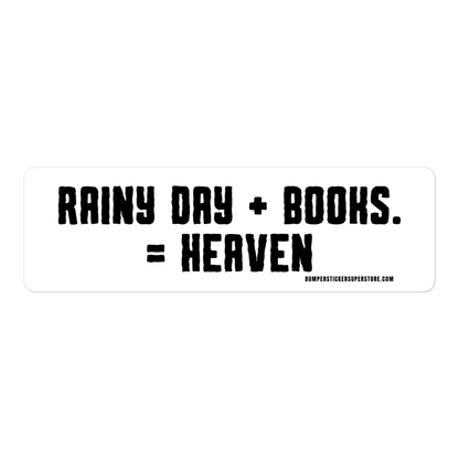 Rainy Day + Books = Heaven Viral Bumper Sticker - Bumper Sticker Superstore - Funny Bumper Sticker - LIfestyle Apparel Brands