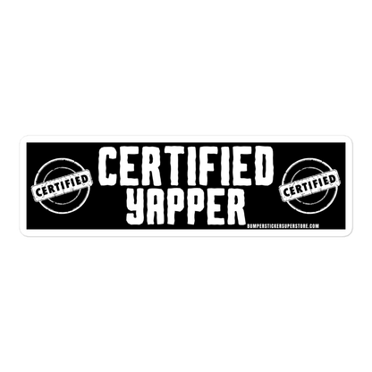 Certified Yapper. Viral Bumper Sticker - Bumper Sticker Superstore - Funny Bumper Sticker - LIfestyle Apparel Brands