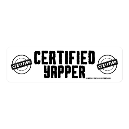 Certified Yapper. Viral Bumper Sticker - Bumper Sticker Superstore - Funny Bumper Sticker - LIfestyle Apparel Brands