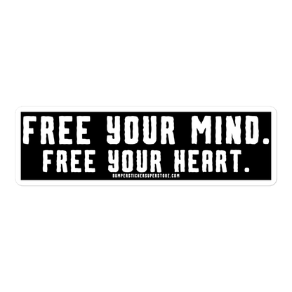 Free Your MInd. Free Your Heart. Viral Bumper Sticker - Motivational Bumper Sticker - Bumper Sticker Superstore - Funny Bumper Sticker - LIfestyle Apparel Brands