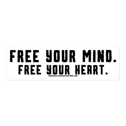 Free Your Mind. Free Your Heart. Viral Bumper Sticker - Motivational Bumper Sticker - Bumper Sticker Superstore - Funny Bumper Sticker - LIfestyle Apparel Brands