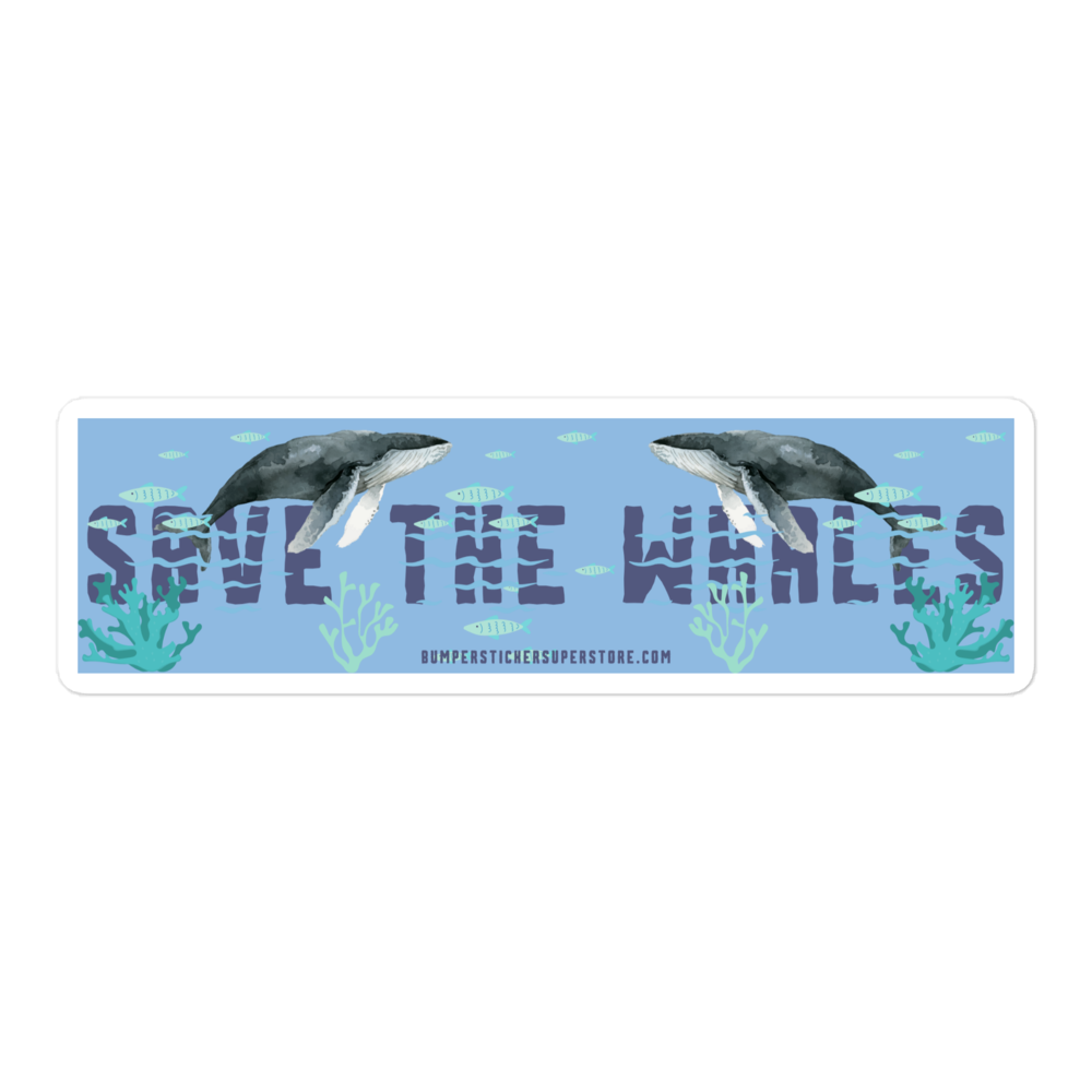 Save the Whales. Viral Bumper Sticker - Bumper Sticker Superstore - Funny Bumper Sticker - LIfestyle Apparel Brands