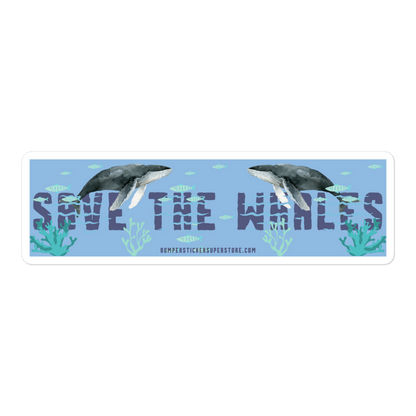 Save the Whales. Viral Bumper Sticker - Bumper Sticker Superstore - Funny Bumper Sticker - LIfestyle Apparel Brands