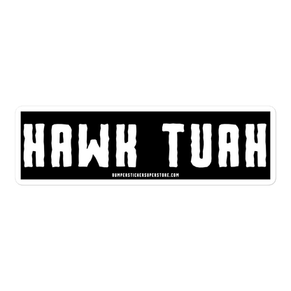 Hawk Tuah - Viral Bumper Sticker - Bumper Sticker Superstore - Funny Bumper Sticker - LIfestyle Apparel Brands