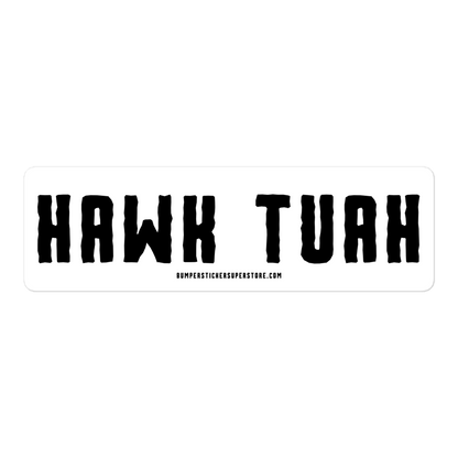 Hawk Tuah - Viral Bumper Sticker - Bumper Sticker Superstore - Funny Bumper Sticker - LIfestyle Apparel Brands