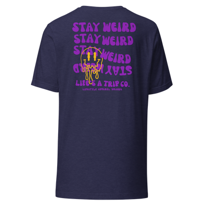 Life's a Trip Co.™ Stay Weird T-Shirt Bella + Canvas Front/Back