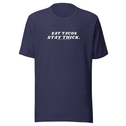 Eat tacos. Stay thick. Viral T-Shirt - Bumper Sticker Superstore - Funny T-Shirt - LIfestyle Apparel Brands