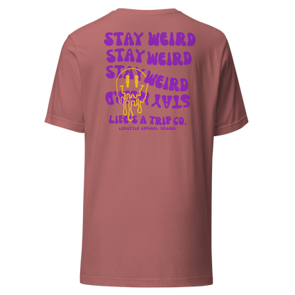 Life's a Trip Co.™ Stay Weird T-Shirt Bella + Canvas Front/Back