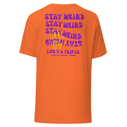 Life's a Trip Co.™ Stay Weird T-Shirt Bella + Canvas Front/Back